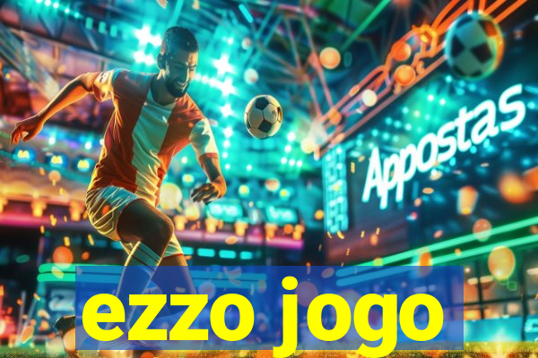 ezzo jogo